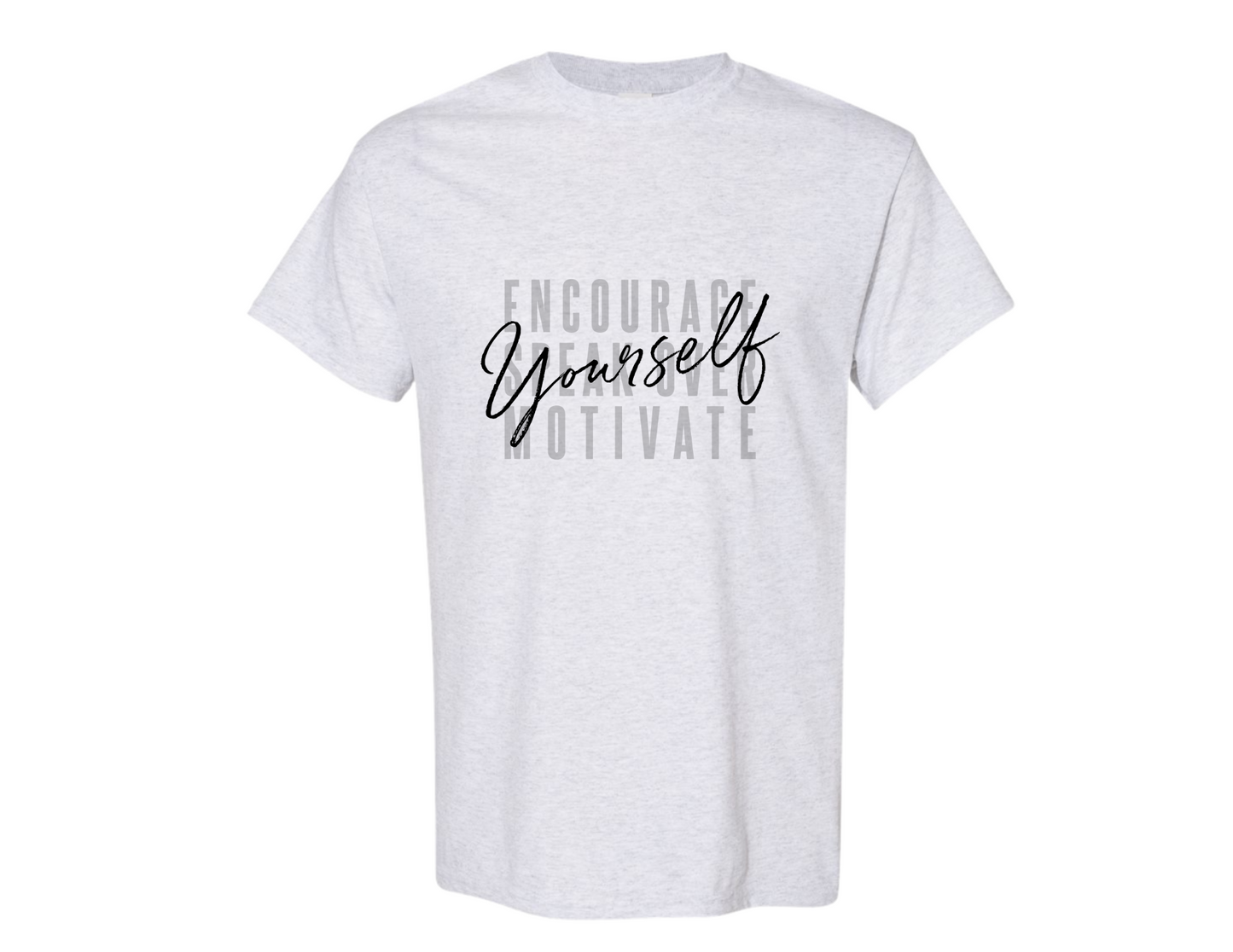 "Encourage Yourself" - Shirt