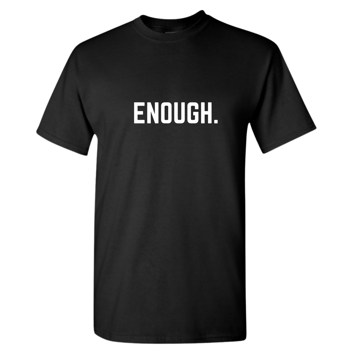 Enough Shirt