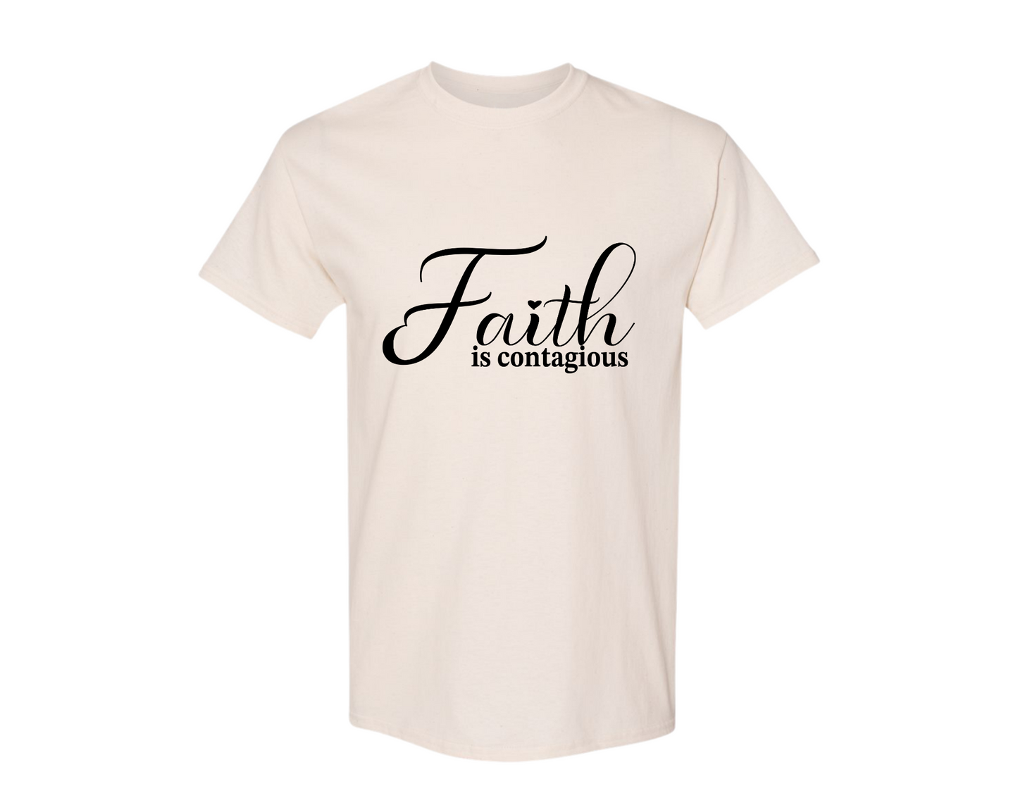 "Faith is Contagious" - Shirt
