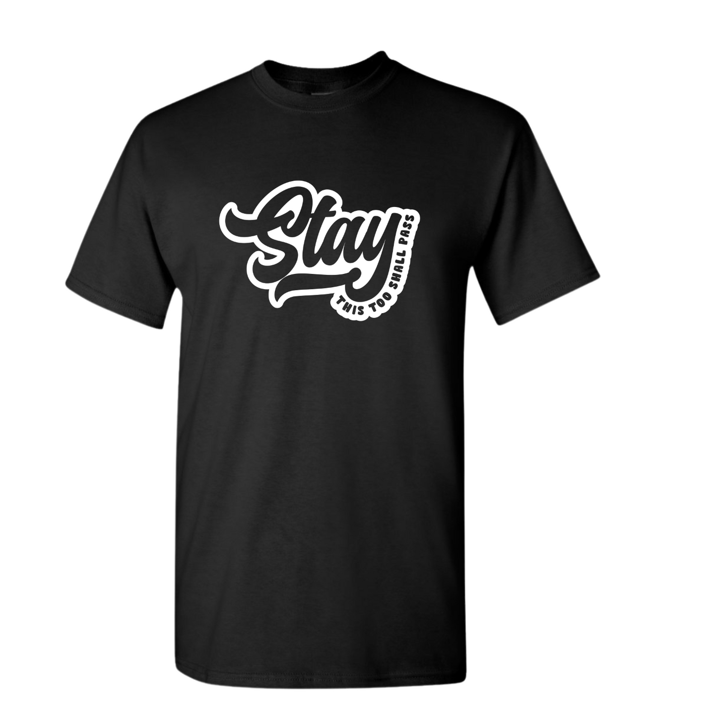 "Stay: This Too Shall Pass" - Suicide Awareness Shirt