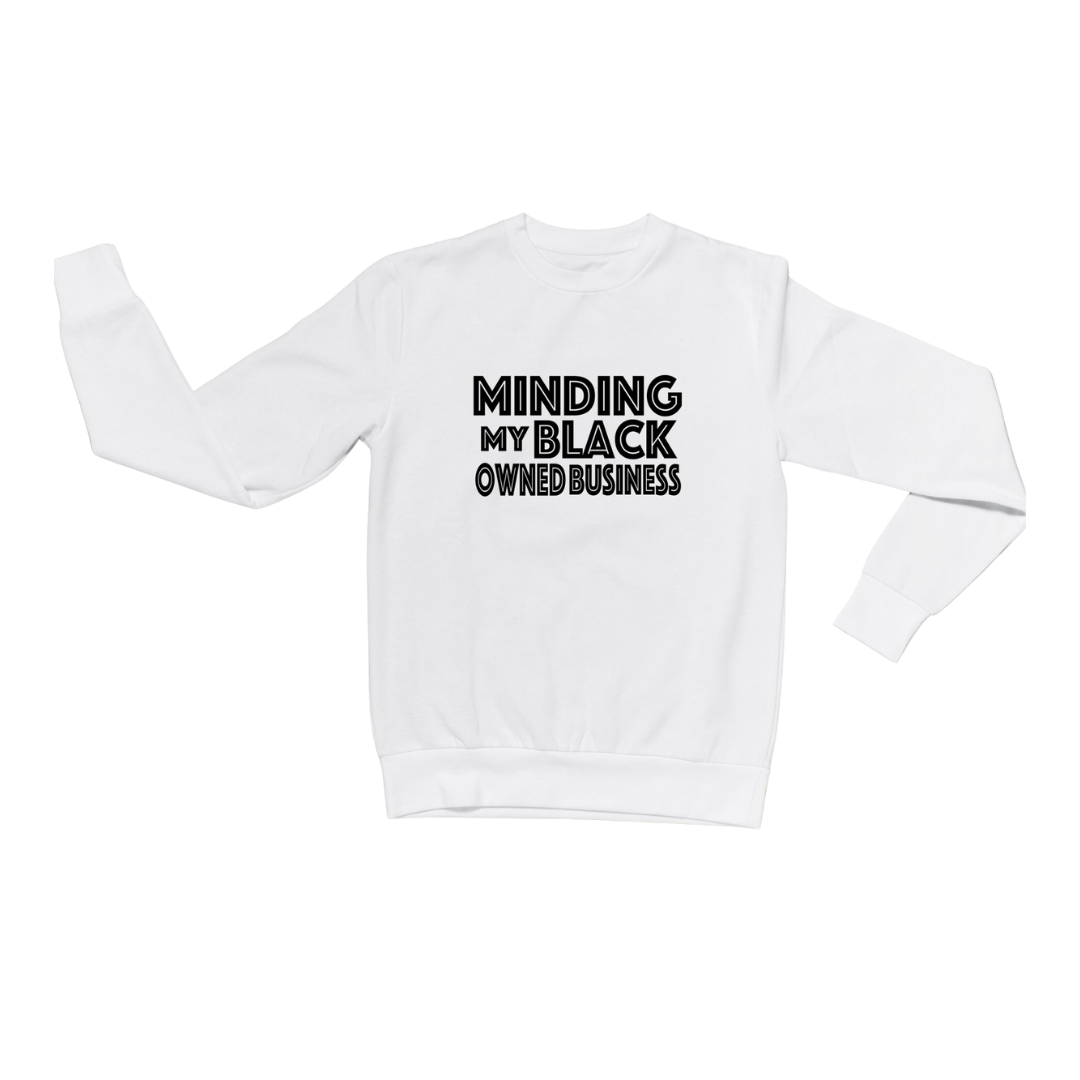 "Minding My Own Black Business" - Sweatshirt Version 2