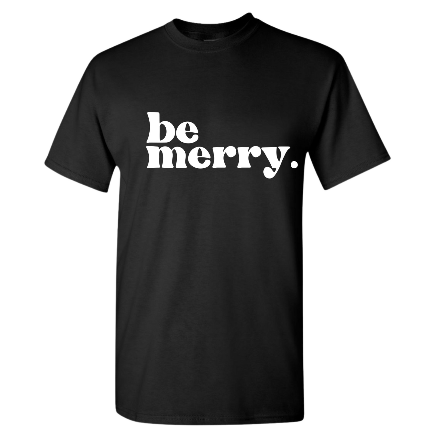 Be Merry Shirt