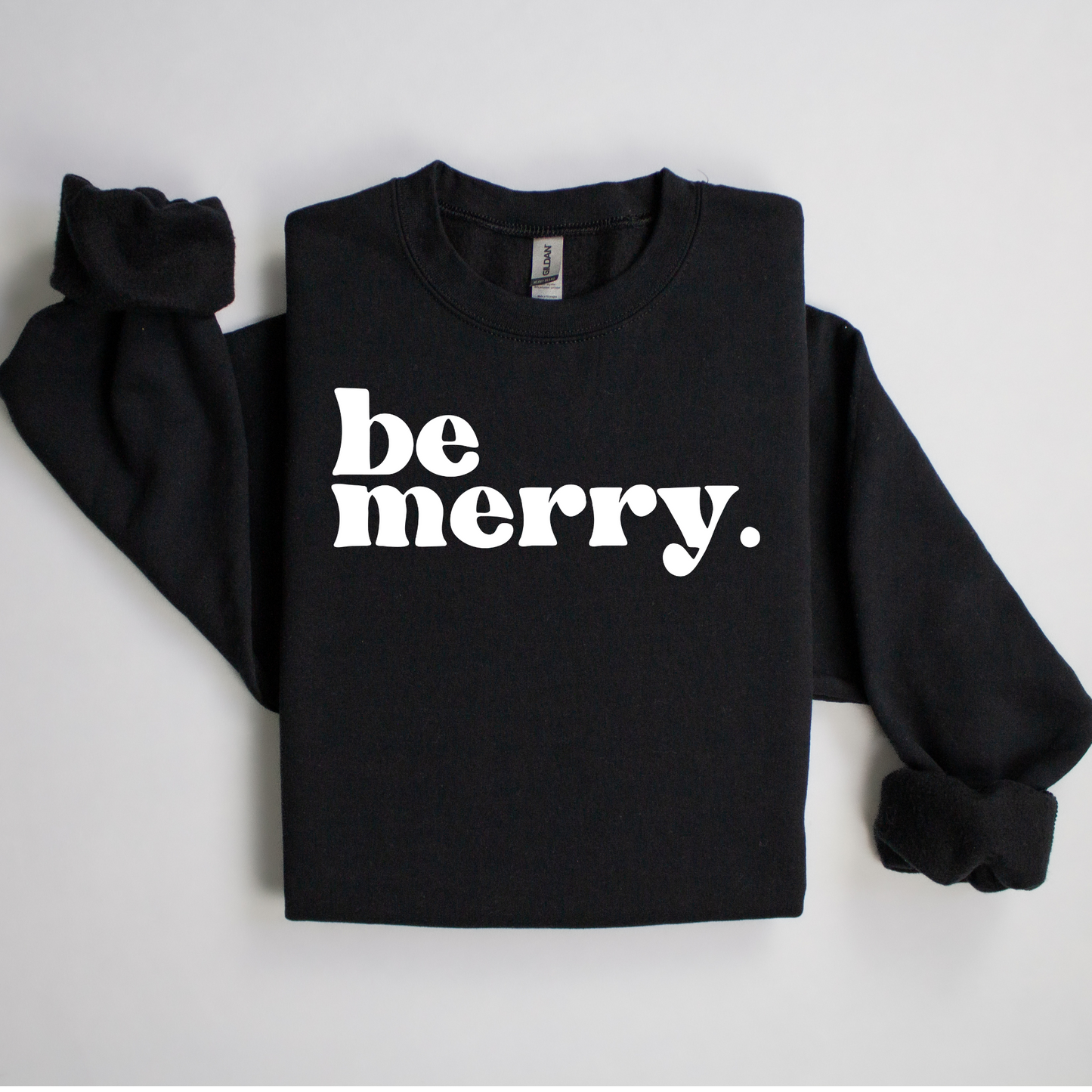 Be Merry Sweatshirt