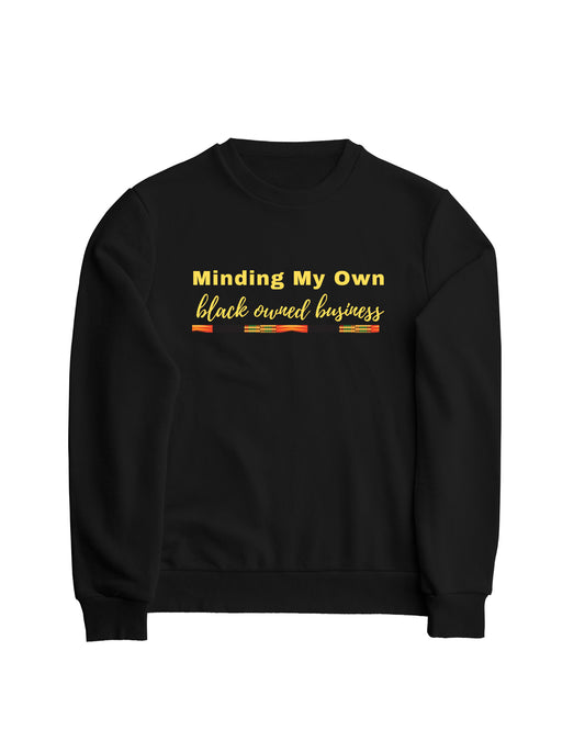 "Minding My Own Black Business" - Sweatshirt